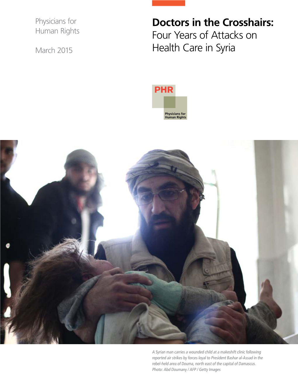 Doctors in the Crosshairs: Four Years of Attacks on Health Care in Syria Introduction