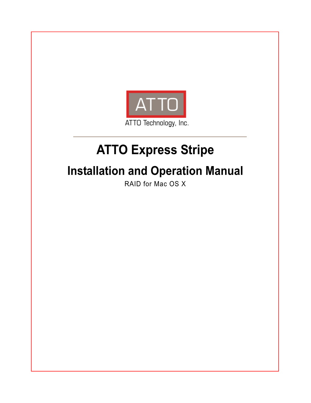 ATTO Express Stripe Installation and Operation Manual RAID for Mac OS X ATTO Technology, Inc