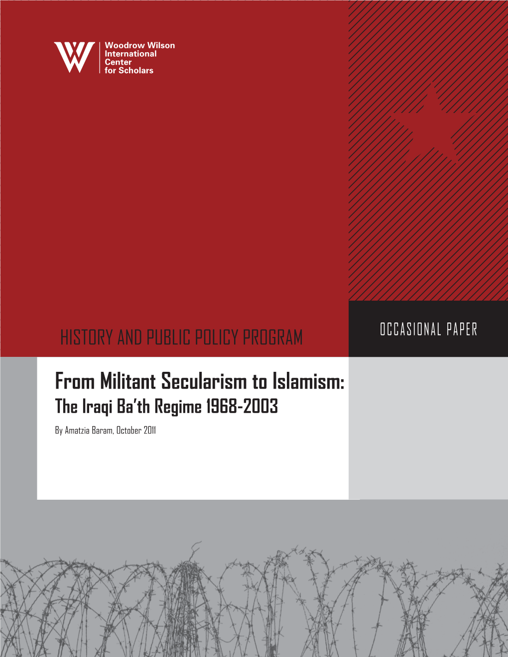 From Militant Secularism to Islamism: the Iraqi Ba’Th Regime 1968-2003 by Amatzia Baram, October 2011