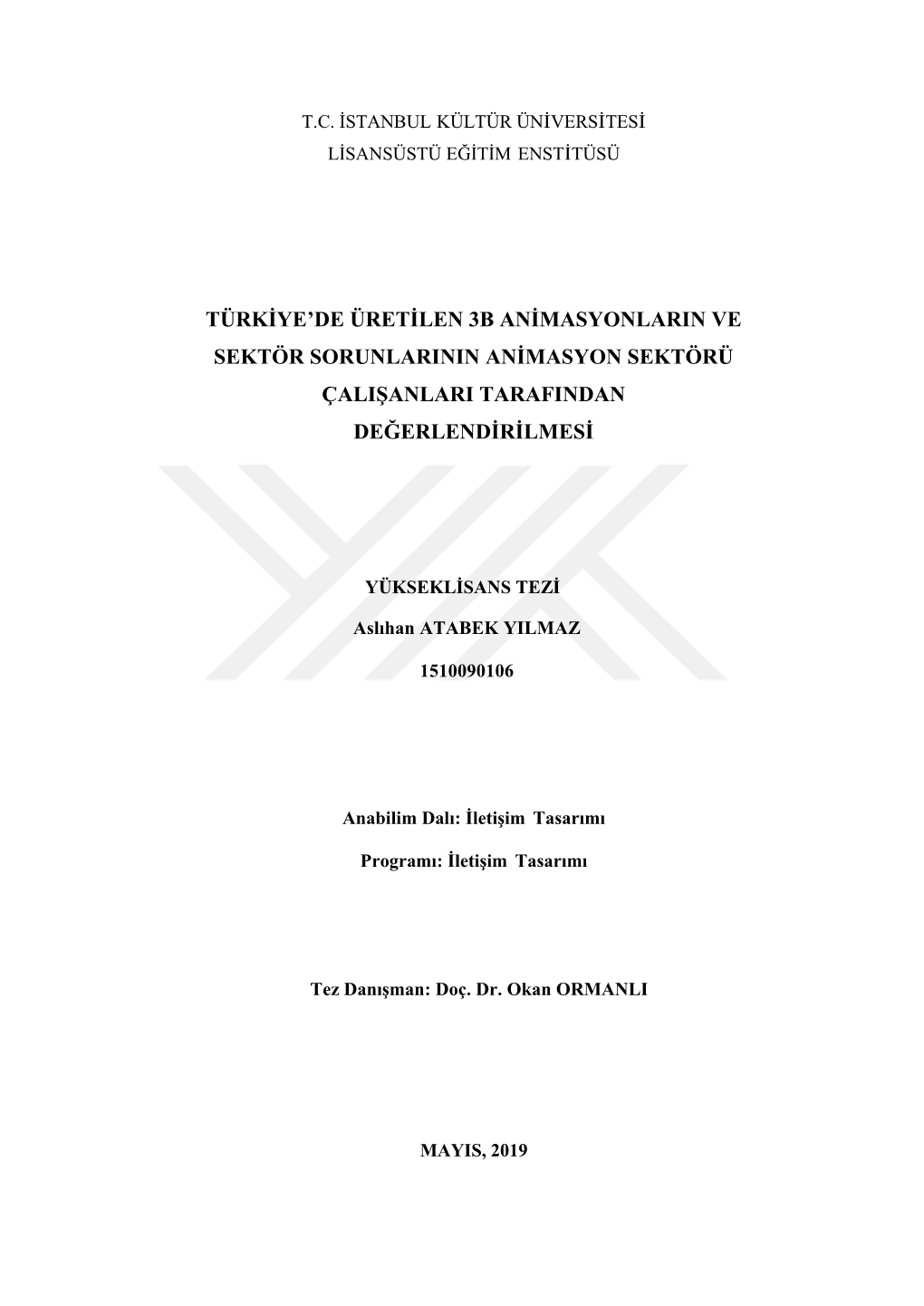 Türkiye'de Üretilen 3B Animasyonlarin Ve Sektör Sorunlarinin Animasyon Sektörü Çalişanlari Tarafindan Değerlendir