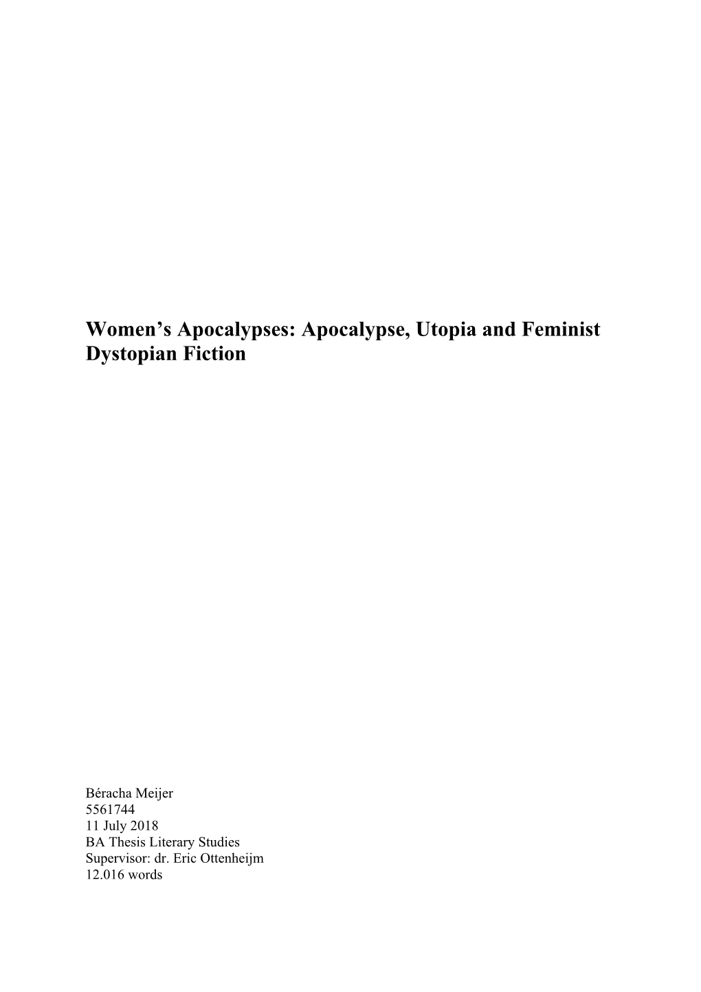 Women's Apocalypses: Apocalypse, Utopia and Feminist Dystopian Fiction