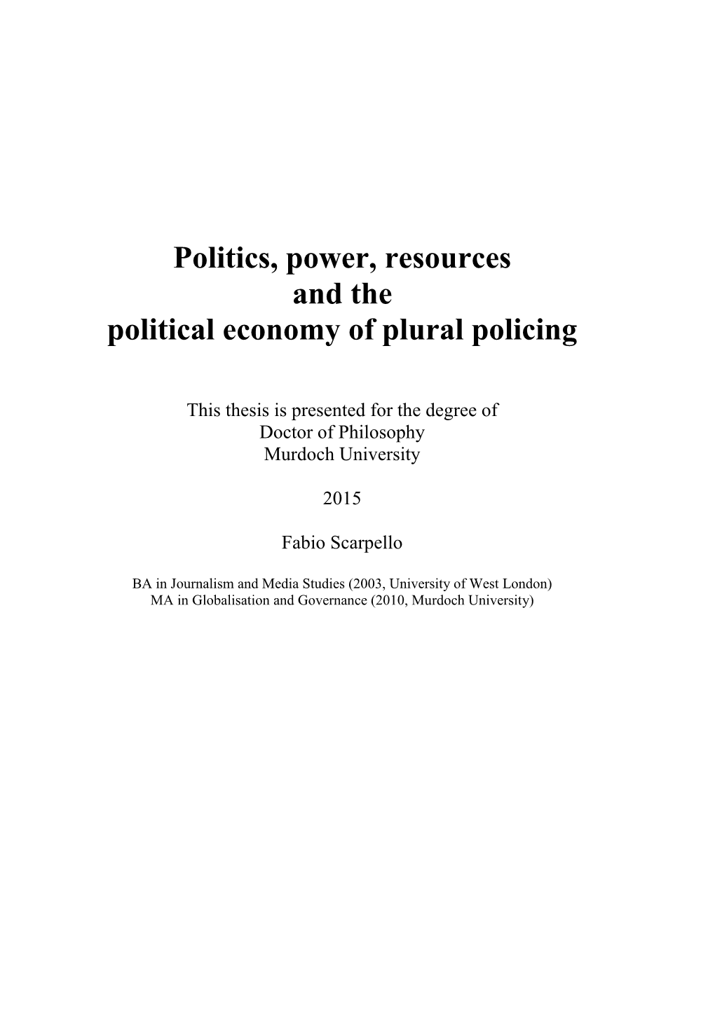 Politics, Power, Resources and the Political Economy of Plural Policing