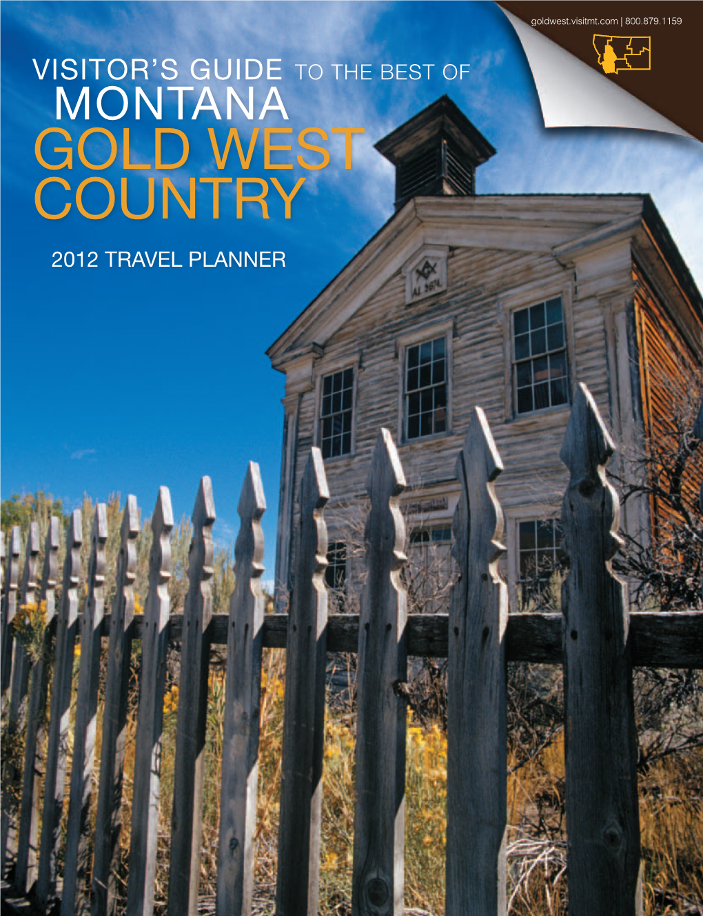 GOLD WEST COUNTRY 2012 TRAVEL PLANNER Mount Ascension, Helena (Tom Robertson) the Montana You Have in Mind Is the One We Have in Store