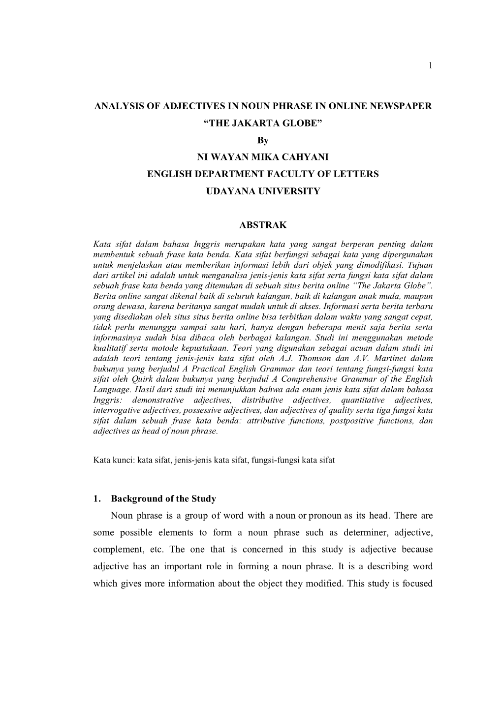 ANALYSIS of ADJECTIVES in NOUN PHRASE in ONLINE NEWSPAPER “THE JAKARTA GLOBE” by NI WAYAN MIKA CAHYANI ENGLISH DEPARTMENT FACULTY of LETTERS UDAYANA UNIVERSITY