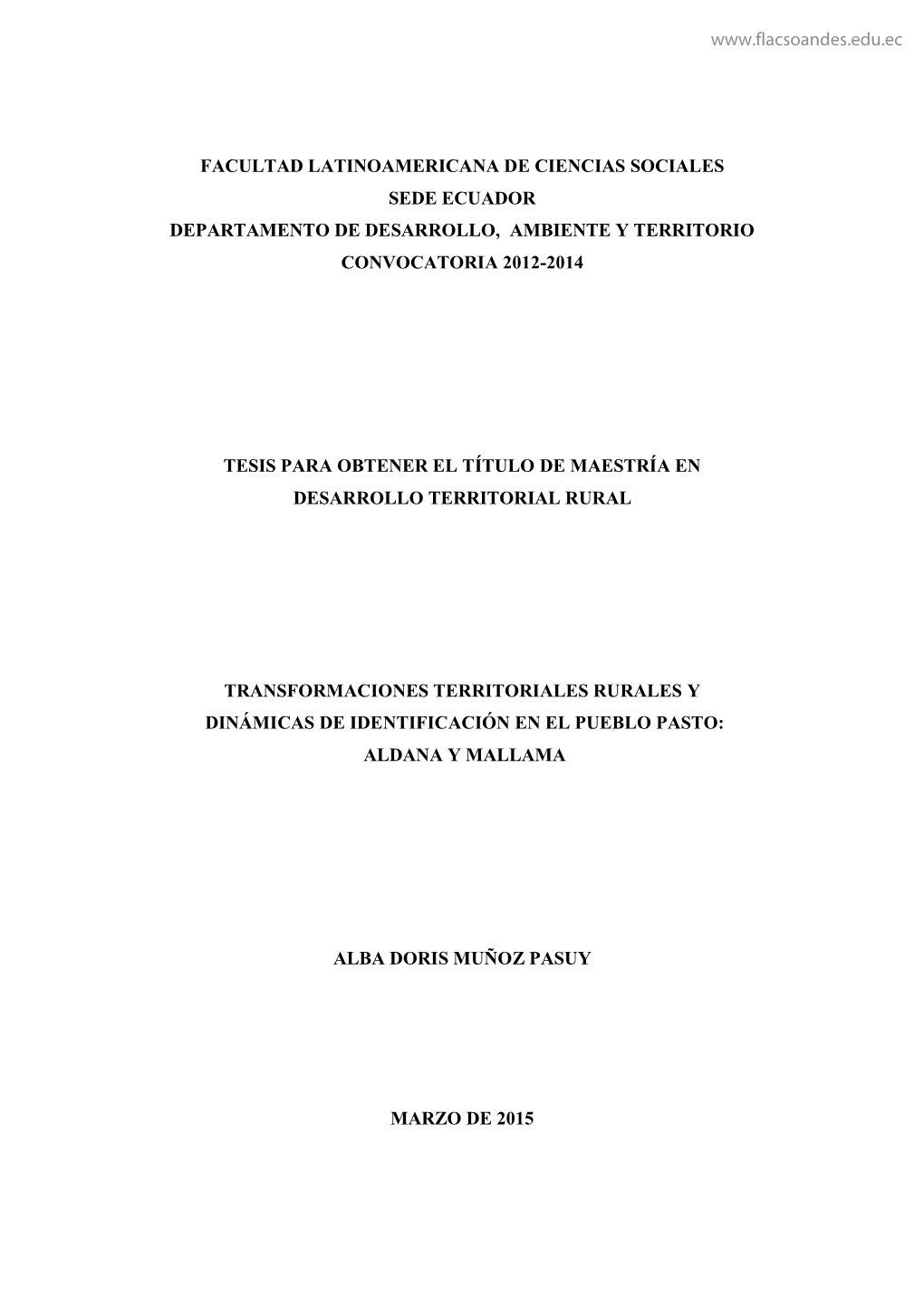 Facultad Latinoamericana De Ciencias Sociales Sede Ecuador Departamento De Desarrollo, Ambiente Y Territorio Convocatoria 2012-2014