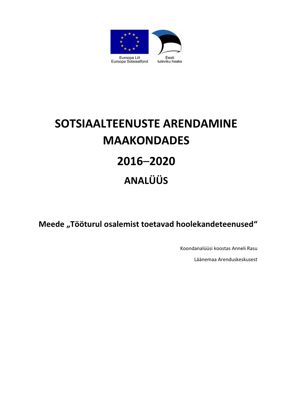 Sotsiaalteenuste Arendamine Maakondades 2016–2020. Analüüs