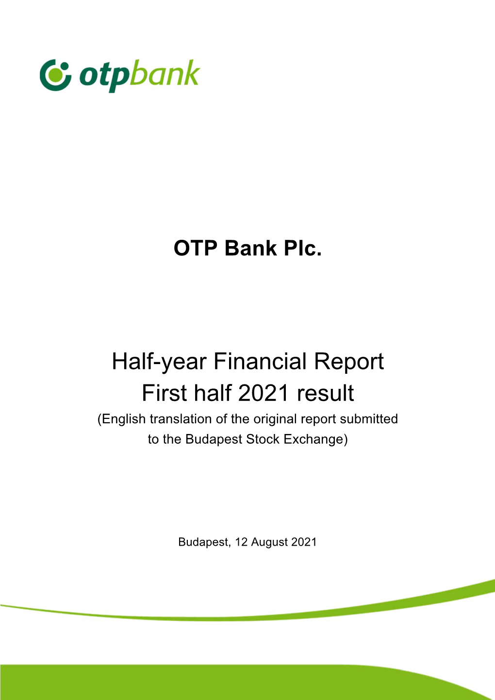 Half-Year Financial Report First Half 2021 Result (English Translation of the Original Report Submitted to the Budapest Stock Exchange)