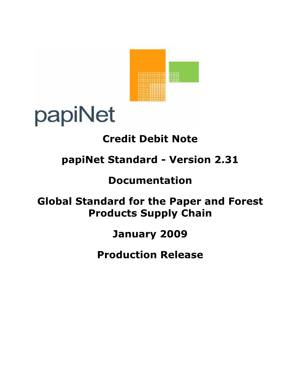 Credit Debit Note Papinet Standard - Version 2.31 Copyright Copyright 2000 – 2009 Papinet G.I.E (“Papinet”), International Digital Enterprise Alliance, Inc