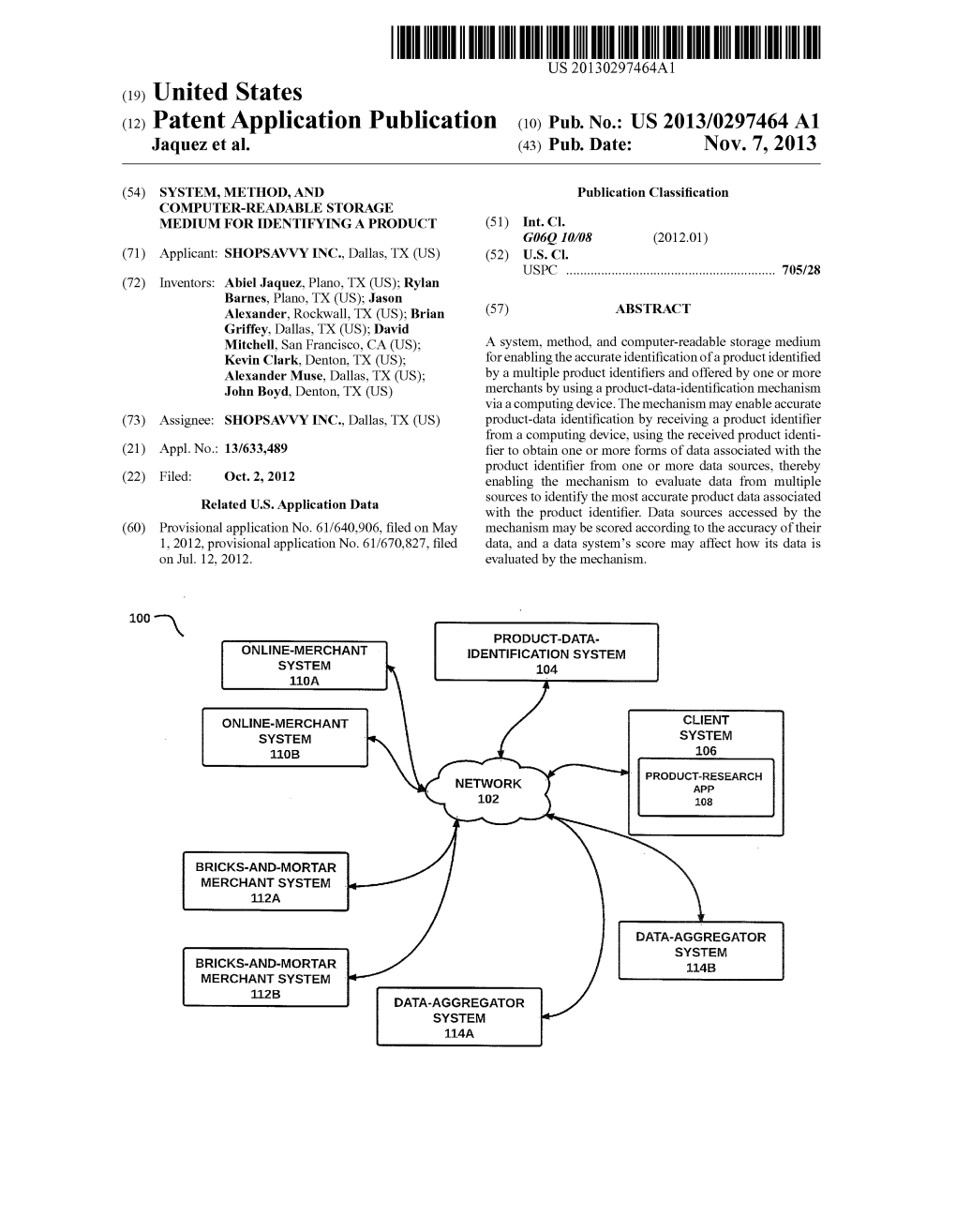 (12) Patent Application Publication (10) Pub. No.: US 2013/0297464 A1 Jaquez Et Al