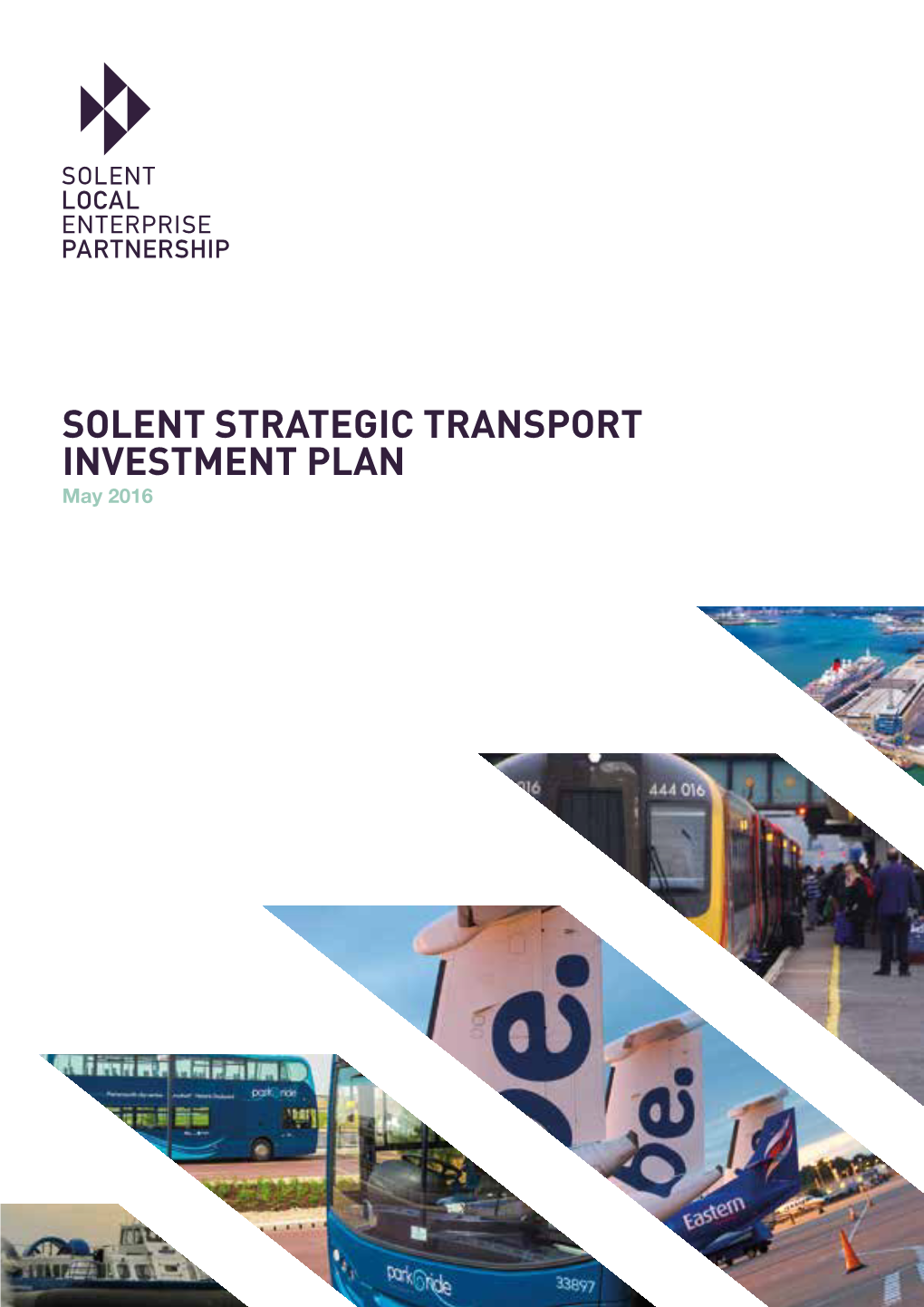 STRATEGIC TRANSPORT INVESTMENT PLAN May 2016 SOLENT STRATEGIC TRANSPORT INVESTMENT PLAN CONTENTS