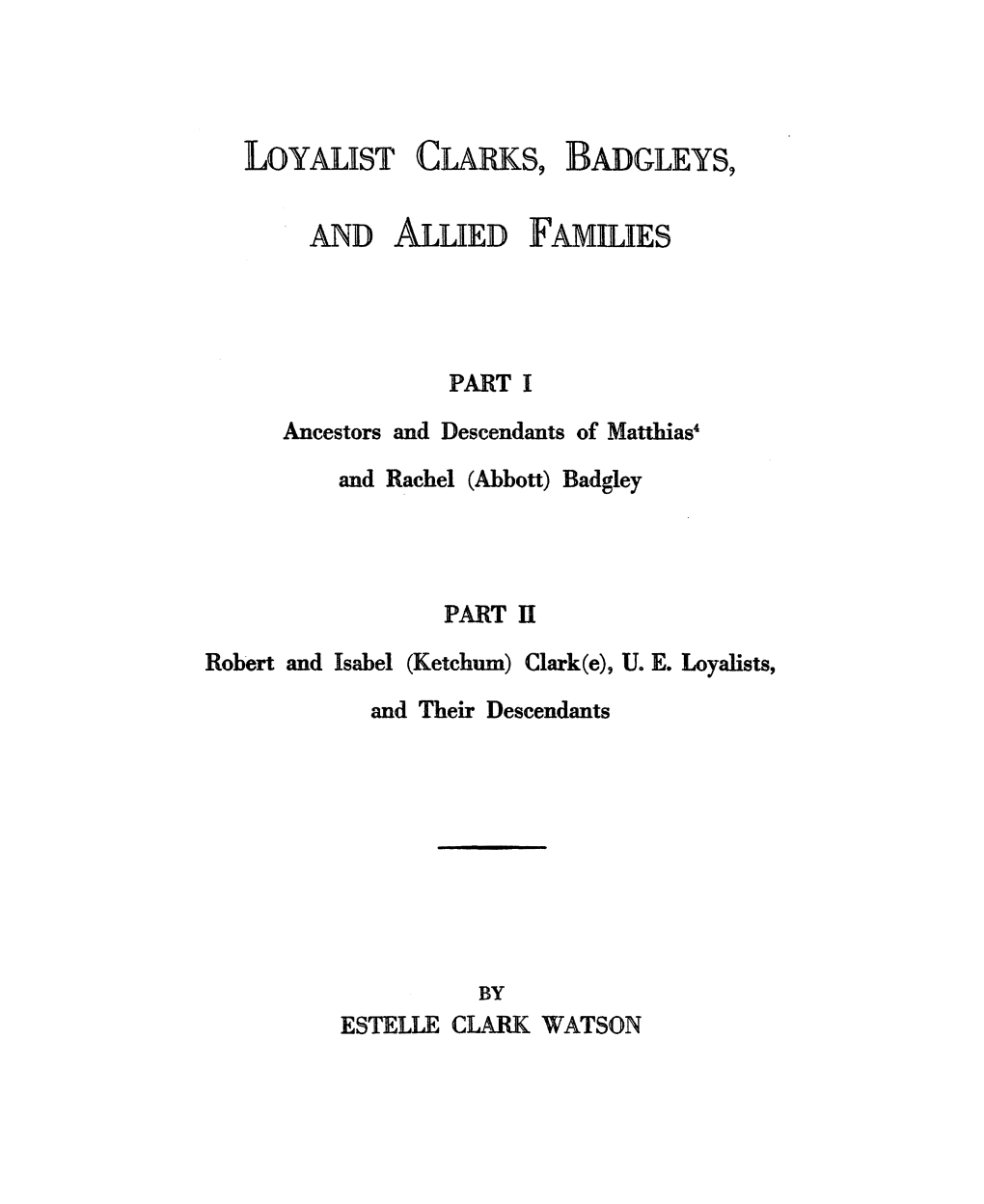 LOYALIST CLARKS, BADGLEYS, and Allled F Amfiles