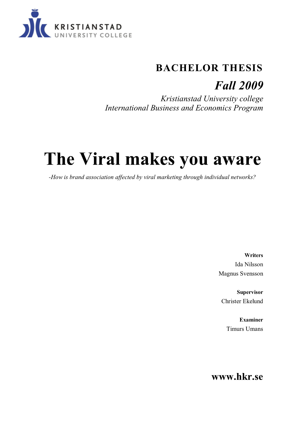 Viral Marketing, Also Known As Word-Of-Mouth (WOM)