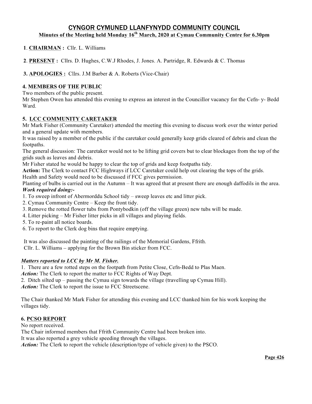 CYNGOR CYMUNED LLANFYNYDD COMMUNITY COUNCIL Minutes of the Meeting Held Monday 16Th March, 2020 at Cymau Community Centre for 6.30Pm