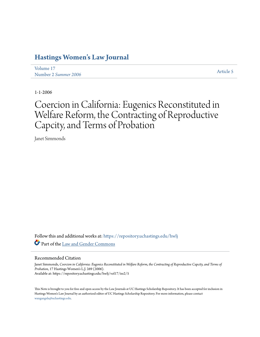 Coercion in California: Eugenics Reconstituted in Welfare Reform, the Contracting of Reproductive Capcity, and Terms of Probation Janet Simmonds