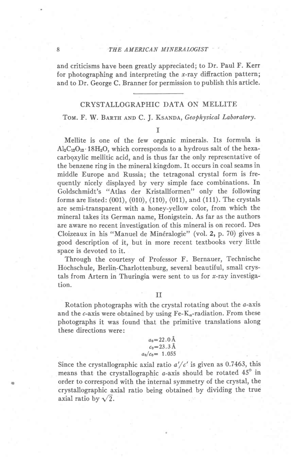 To Dr. Paul F. Kerr for Photographing and Interpreting the R-Ray Difiraction Pattern; and to Dr