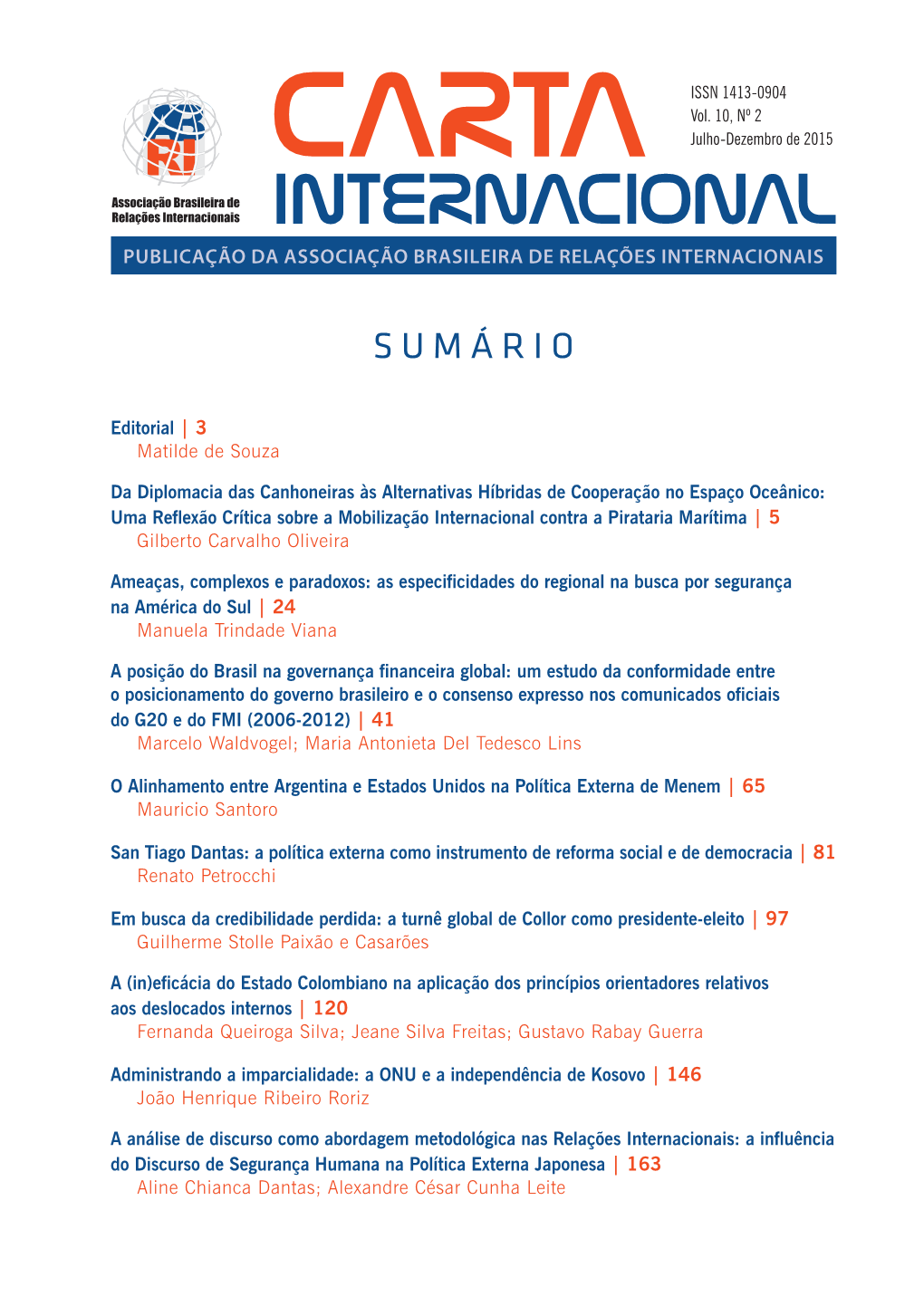 CARTA INTERNACIONAL Publicação Da Associação Brasileira De Relações Internacionais ISSN 1413-0904 CARTA Vol