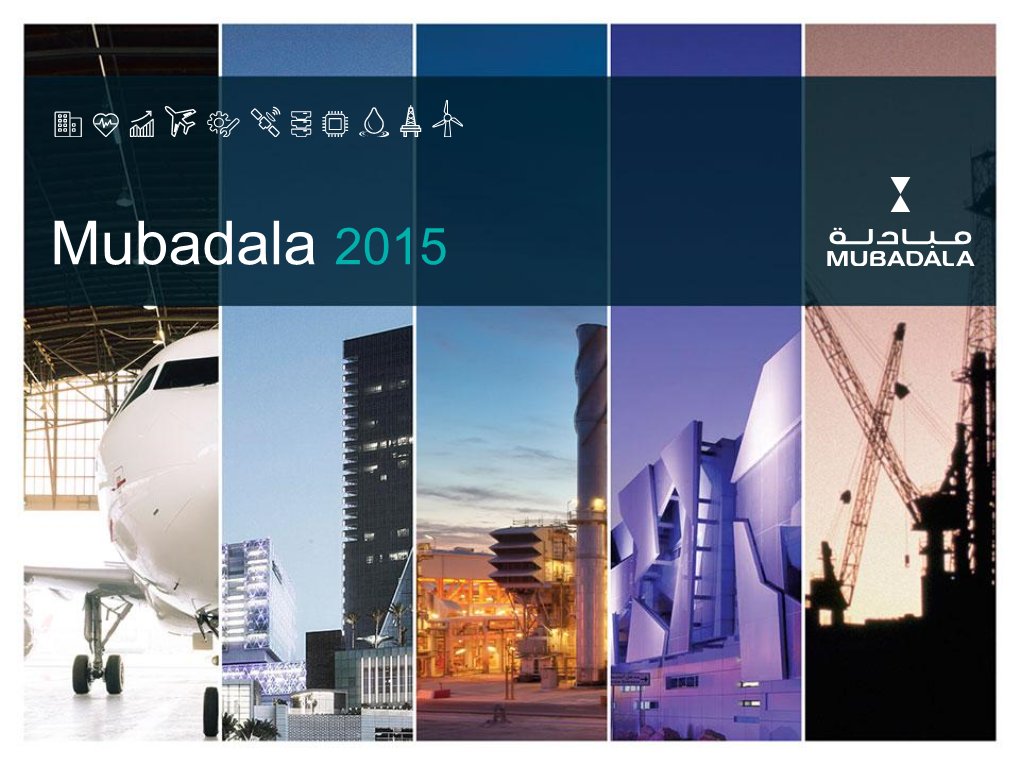 Mubadala 2015 “We Must Not Rely on Oil Alone As the Main Source of Our National Income