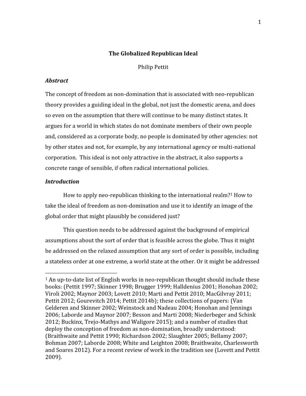 1 the Globalized Republican Ideal Philip Pettit Abstract the Concept of Freedom As Non-Domination That Is Associated with Neo-Re