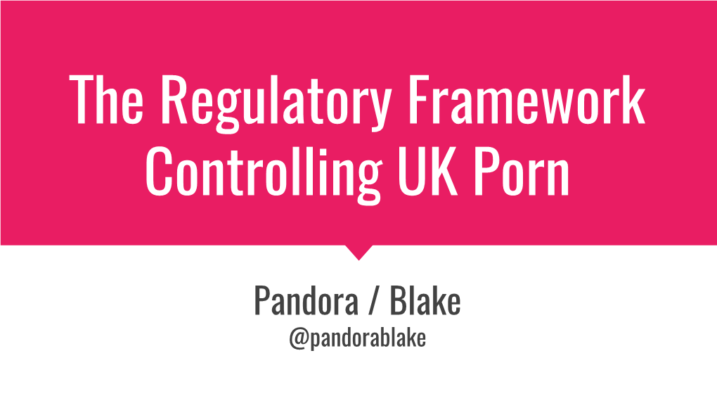 The Regulatory Framework Controlling UK Porn