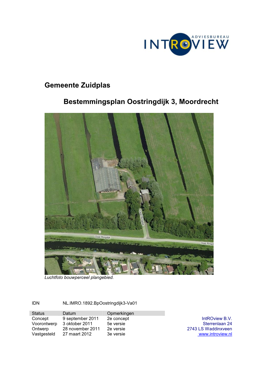 Gemeente Zuidplas Bestemmingsplan Oostringdijk 3, Moordrecht