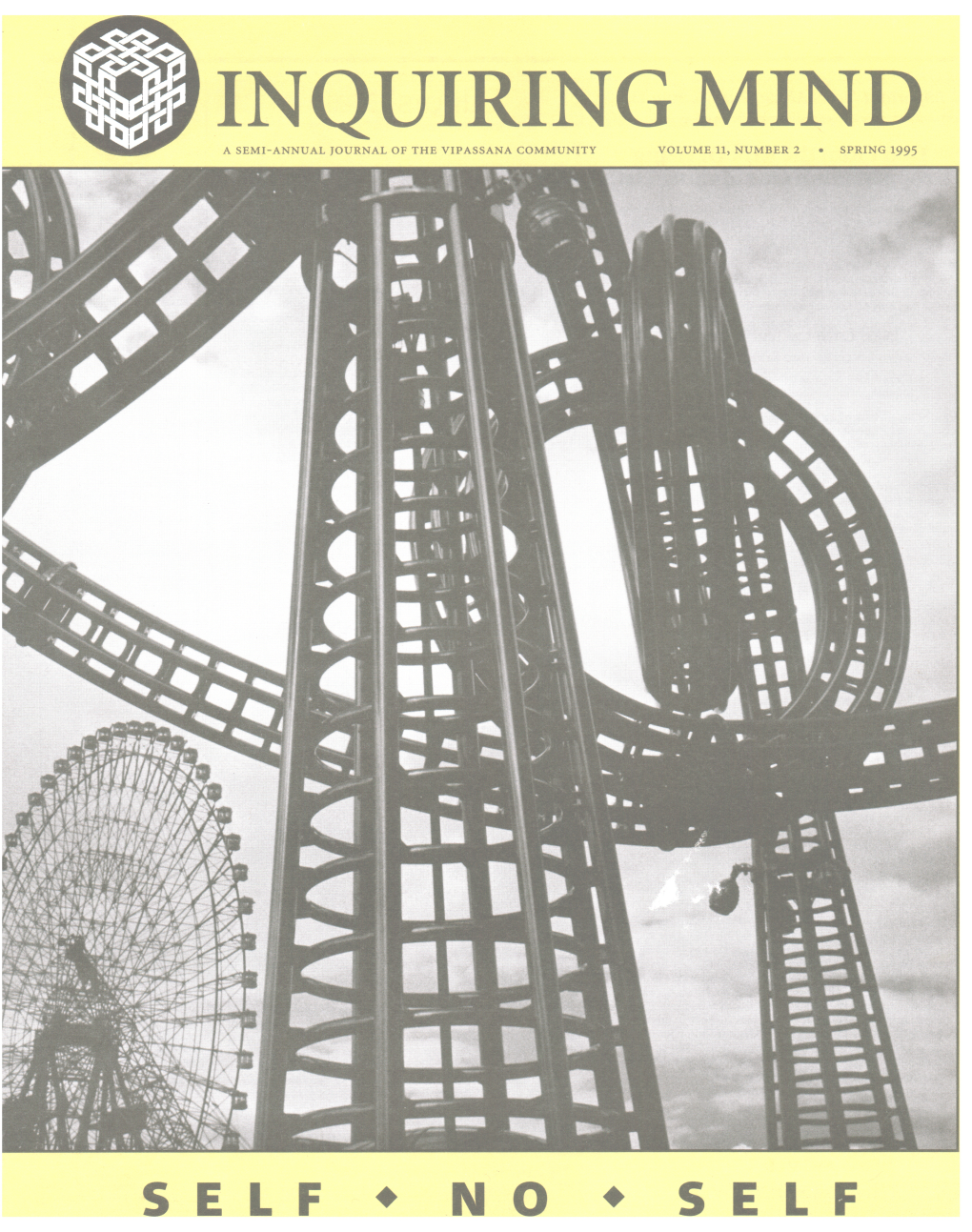 Inquiring Mind a Semi-Annual Journal of the Vipassana Community Volume 11, Number 2 • Spring 1995