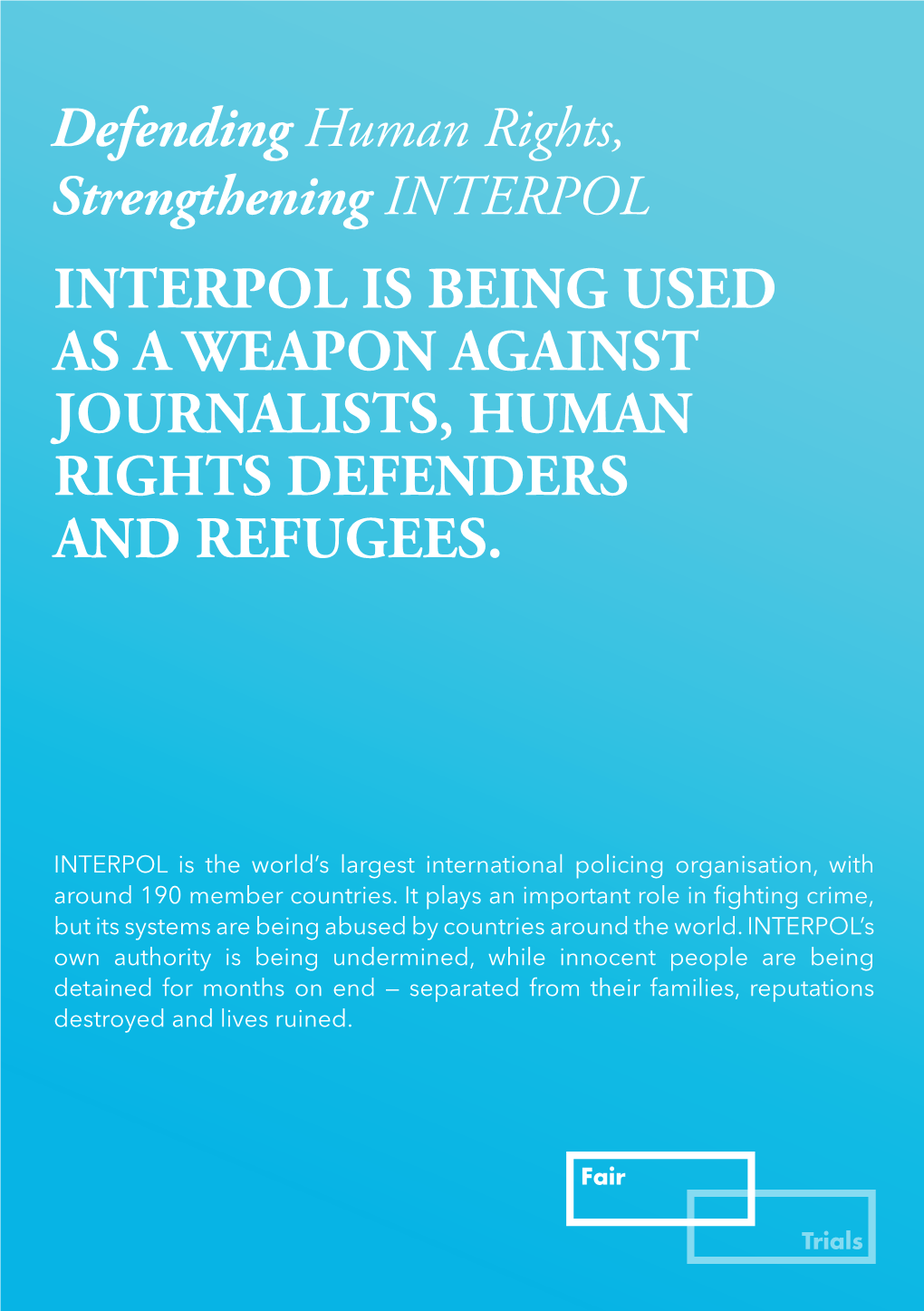 Interpol Is Being Used As a Weapon Against Journalists, Human Rights Defenders and Refugees