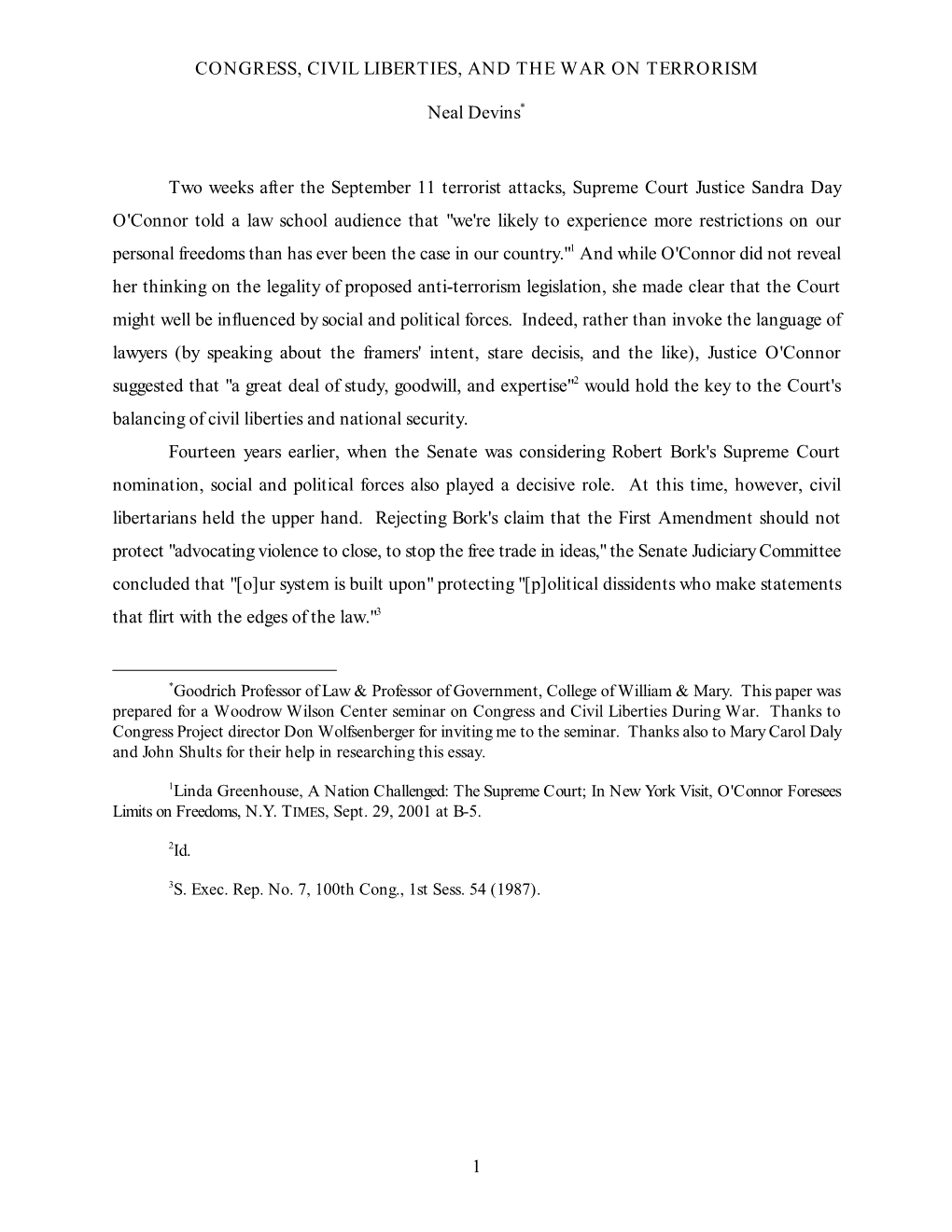 1 CONGRESS, CIVIL LIBERTIES, and the WAR on TERRORISM Neal Devins* Two Weeks After the September 11 Terrorist Attacks, Supreme C