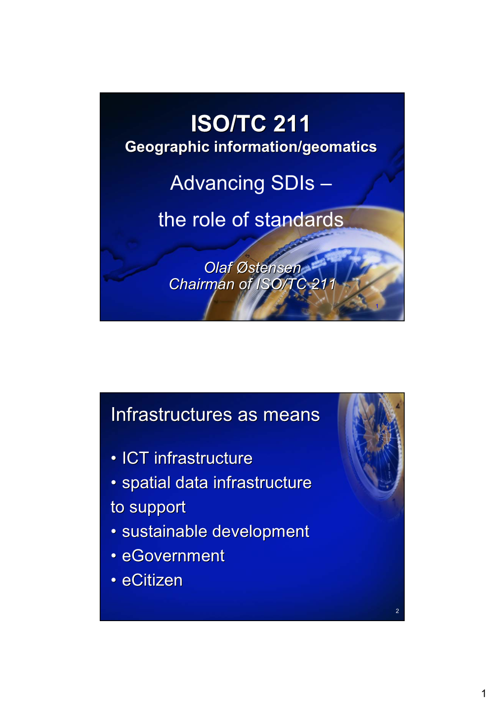 ISO/TC 211 Geographic Information/Geomatics Advancing Sdis – the Role of Standards