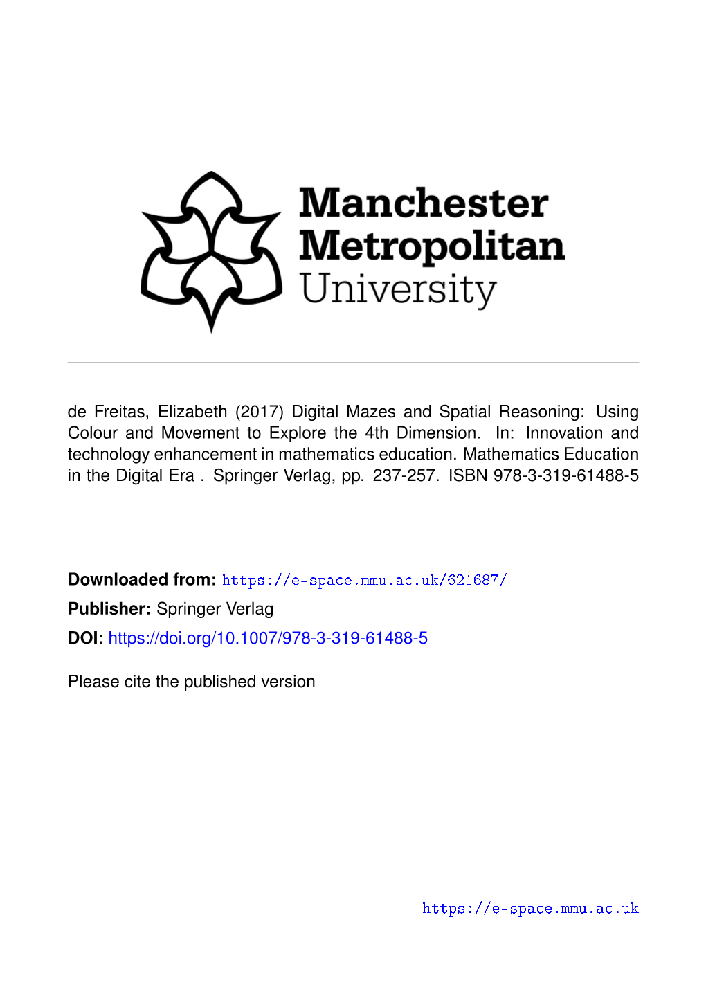 De Freitas, Elizabeth (2017) Digital Mazes and Spatial Reasoning: Using Colour and Movement to Explore the 4Th Dimension