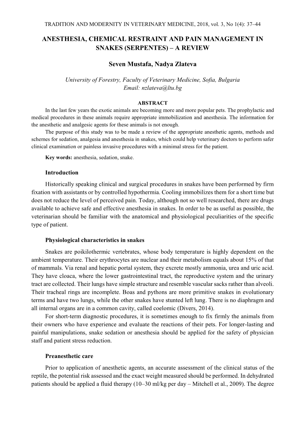 ANESTHESIA, CHEMICAL RESTRAINT and PAIN MANAGEMENT in SNAKES (SERPENTES) – a REVIEW Seven Mustafa, Nadya Zlateva