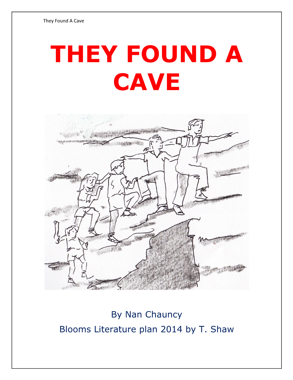 They Found a Cave THEY FOUND a CAVE