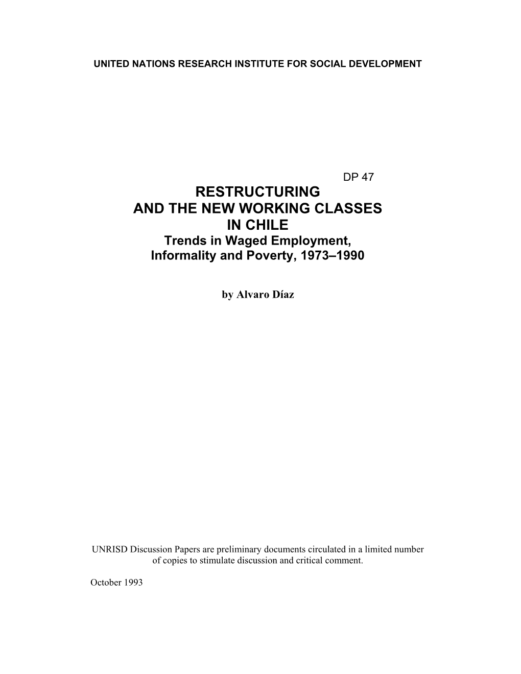 RESTRUCTURING and the NEW WORKING CLASSES in CHILE Trends in Waged Employment, Informality and Poverty, 1973–1990