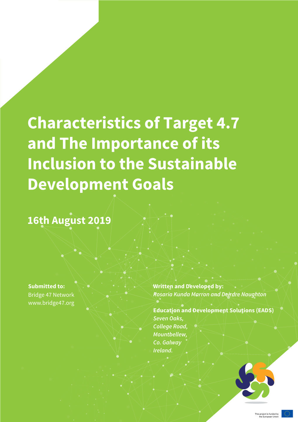 Characteristics of Target 4.7 and the Importance of Its Inclusion to the Sustainable Development Goals