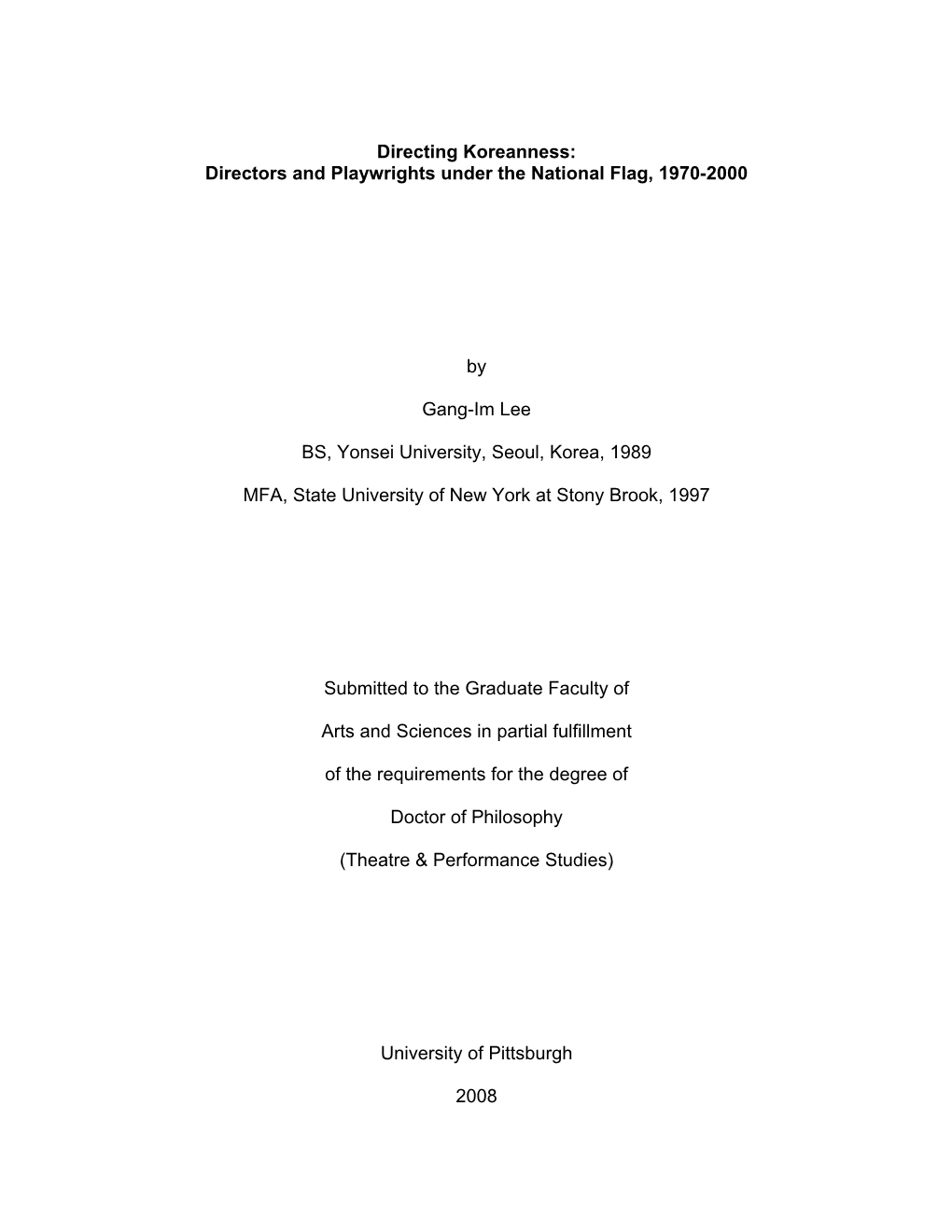 Directing Koreanness: Directors and Playwrights Under the National Flag, 1970-2000 by Gang-Im Lee BS, Yonsei University, Seoul