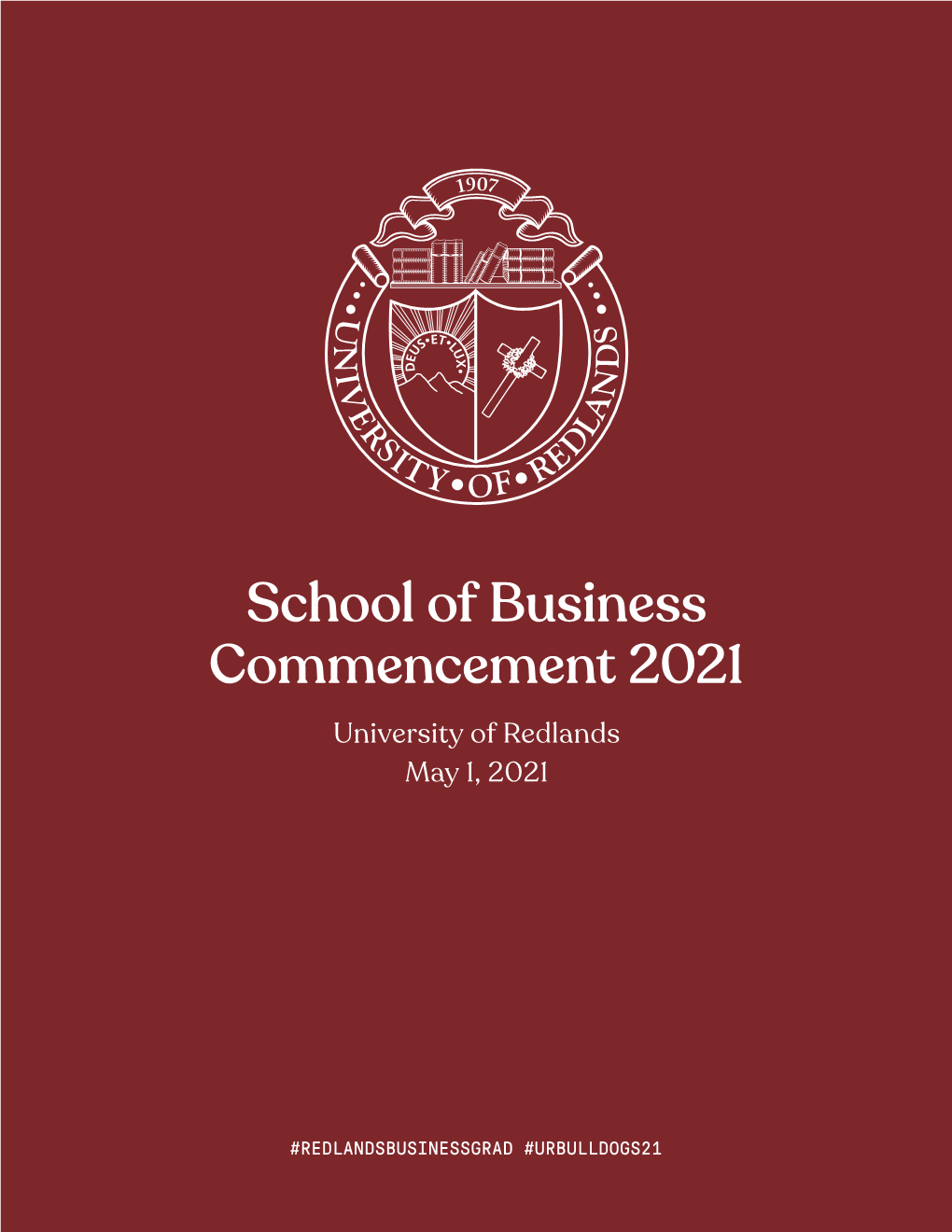 School of Business Commencement 2021 University of Redlands May 1, 2021