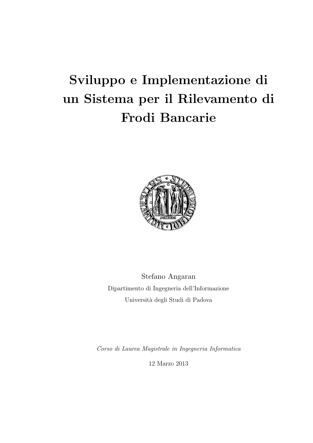 Sviluppo E Implementazione Di Un Sistema Per Il Rilevamento Di Frodi Bancarie