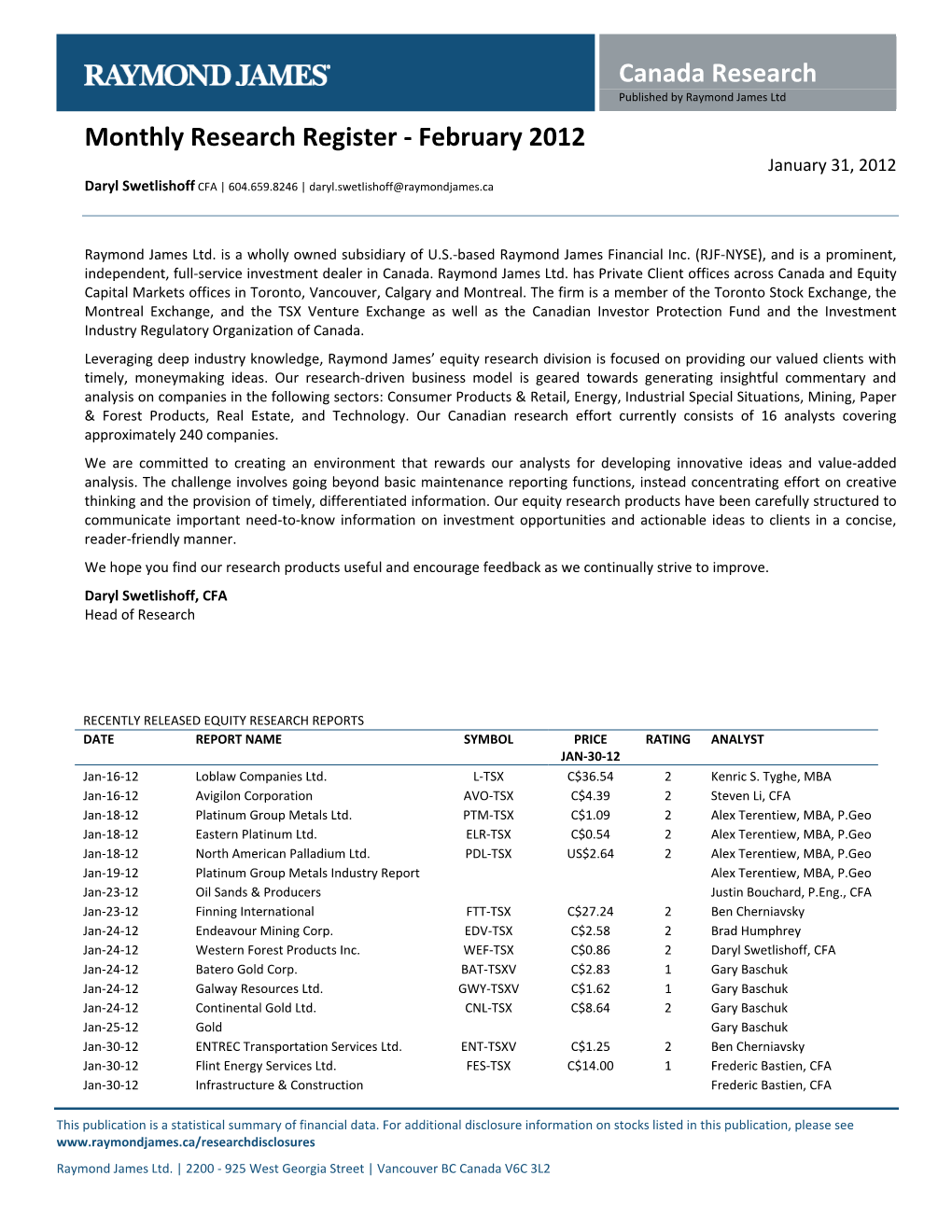 February 2012 January 31, 2012 Daryl Swetlishoff CFA | 604.659.8246 | Daryl.Swetlishoff@Raymondjames.Ca