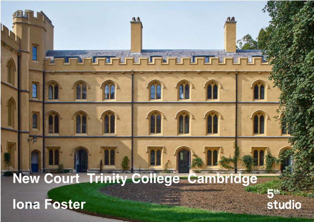 New Court Trinity College Cambridge Iona Foster Brief