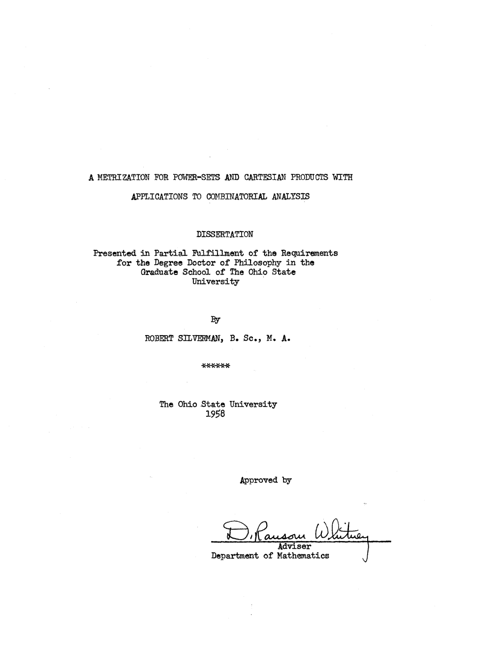 A METRIZATION for POWER-SETS and CARTESIAN PRODUCTS TOTH APPLICATIONS to COMBINATORIAL ANALYSIS DISSERTATION Presented in Partia