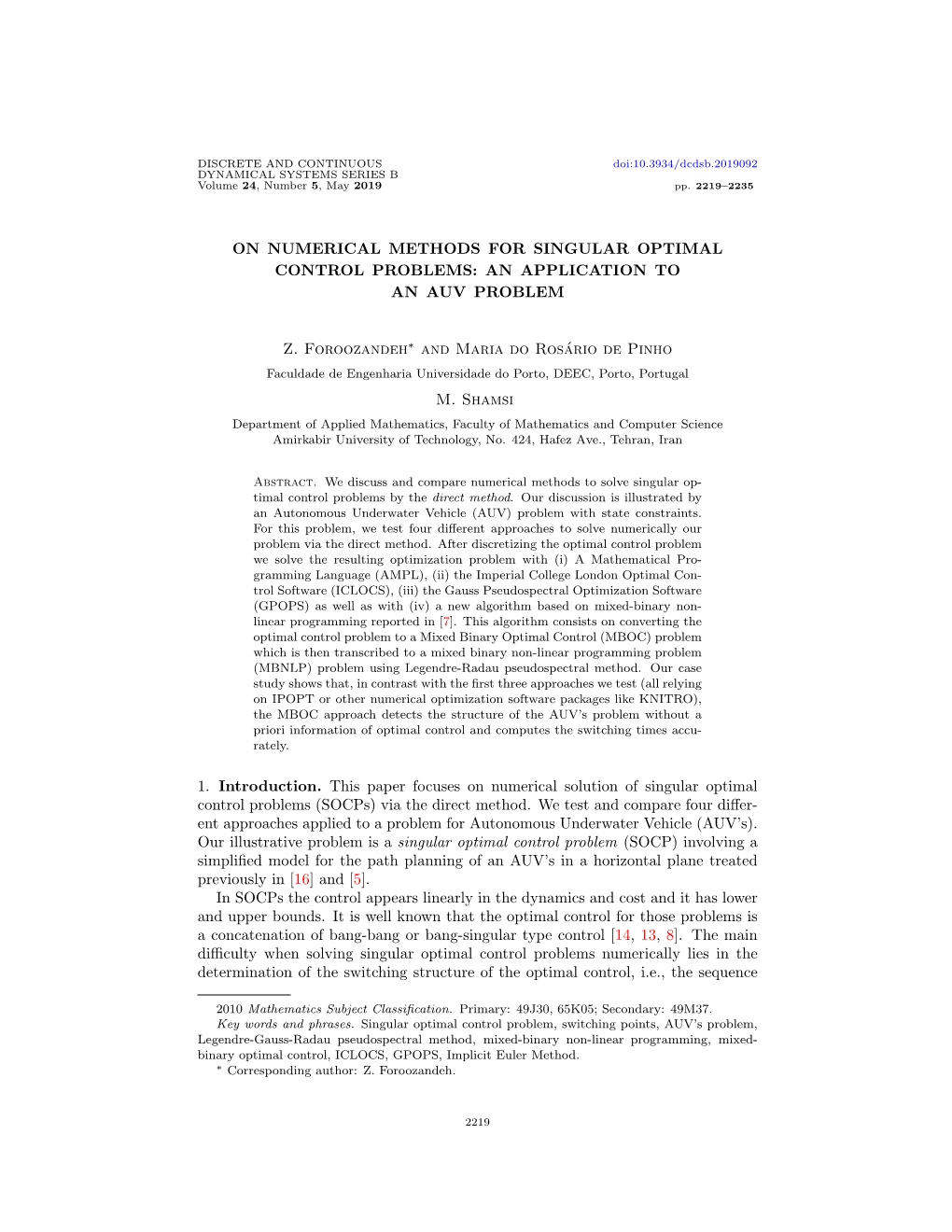 ON NUMERICAL METHODS for SINGULAR OPTIMAL CONTROL PROBLEMS: an APPLICATION to an AUV PROBLEM Z. Foroozandeh and Maria Do Rosári