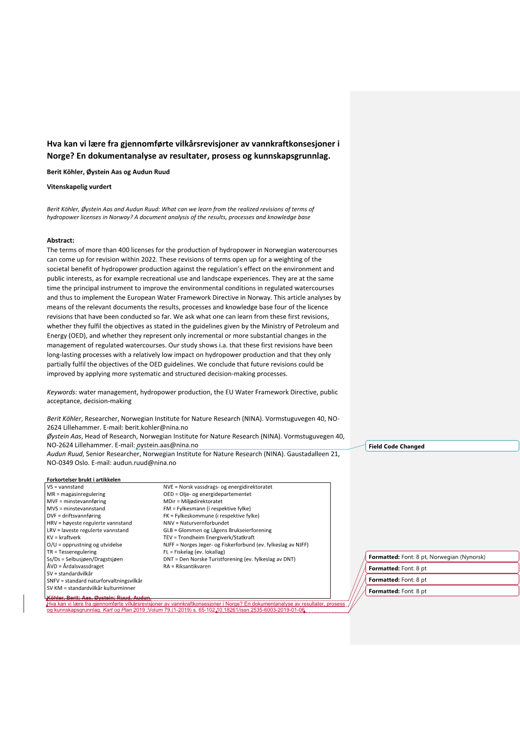 Hva Kan Vi Lære Fra Gjennomførte Vilkårsrevisjoner Av Vannkraftkonsesjoner I Norge? En Dokumentanalyse Av Resultater, Prosess Og Kunnskapsgrunnlag