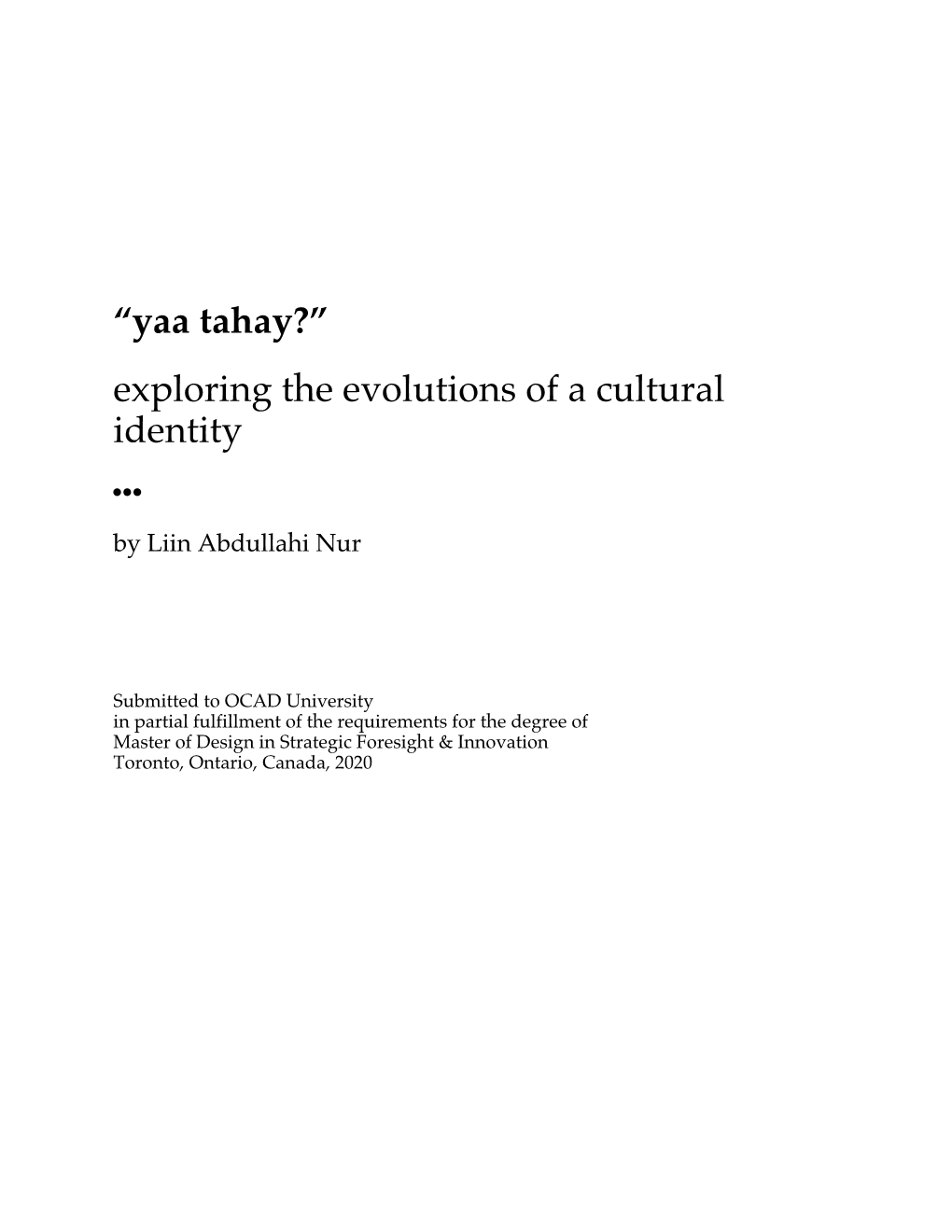 “Yaa Tahay?” Exploring the Evolutions of a Cultural Identity