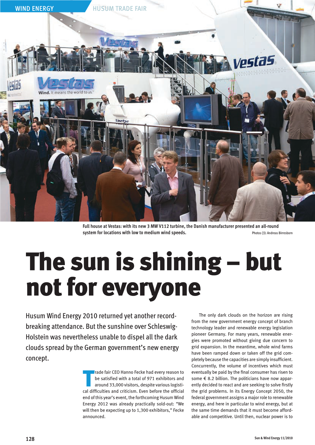 The Sun Is Shining – but Not for Everyone
