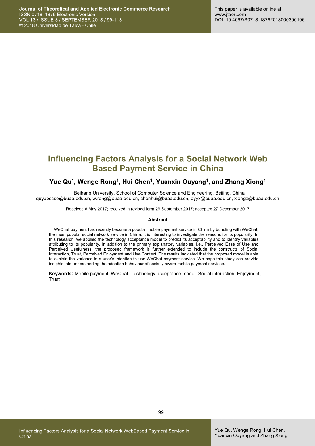 Influencing Factors Analysis for a Social Network Webbased Payment Service in Yue Qu, Wenge Rong, Hui Chen, China Yuanxin Ouyang and Zhang Xiong