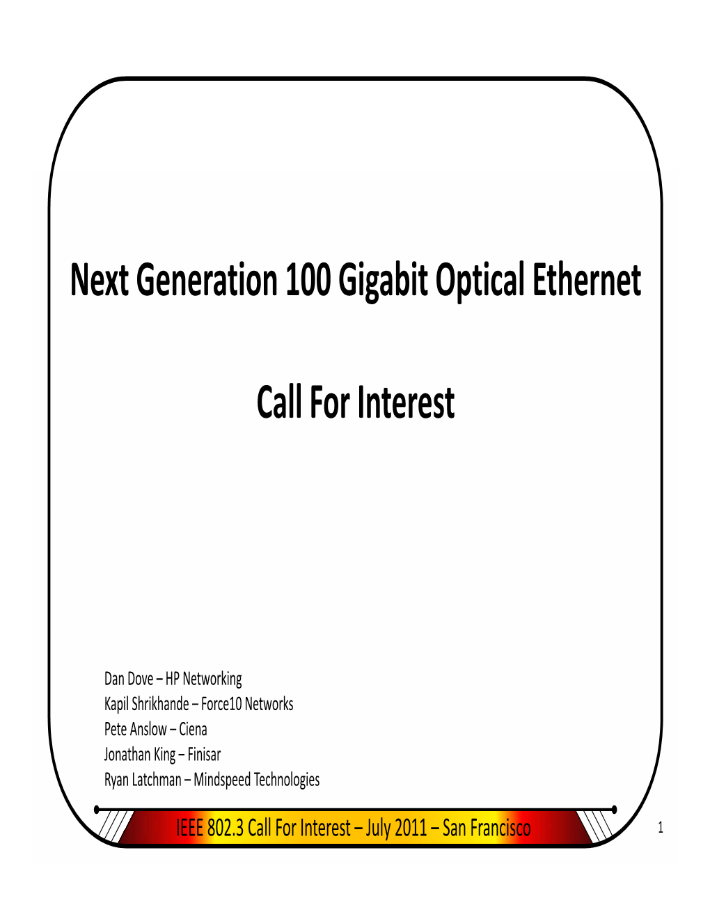 Next Generation 100 Gigabit Optical Ethernet Call for Interest