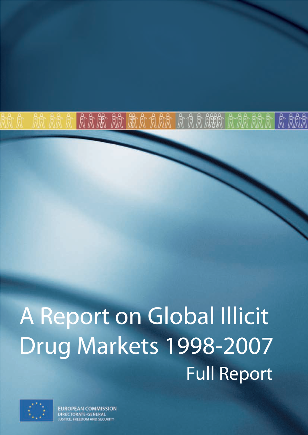 A Report O Drug Mark a Report on Global Illicit Drug Markets 1998-2007