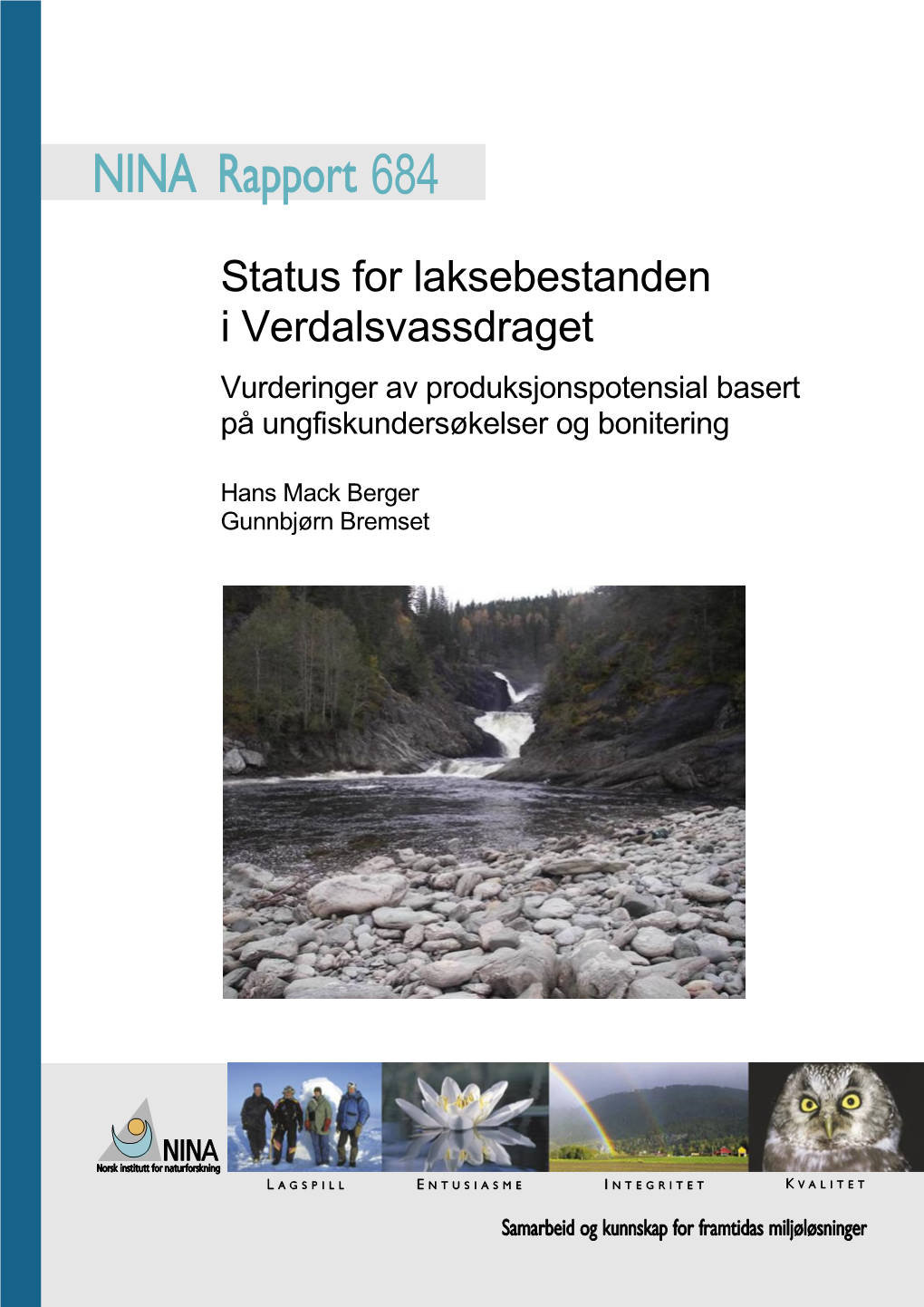 Rapport Dette Er En Elektronisk Serie Fra 2005 Som Erstatter De Tidligere Seriene NINA Fagrapport, NINA Oppdragsmelding Og NINA Project Report