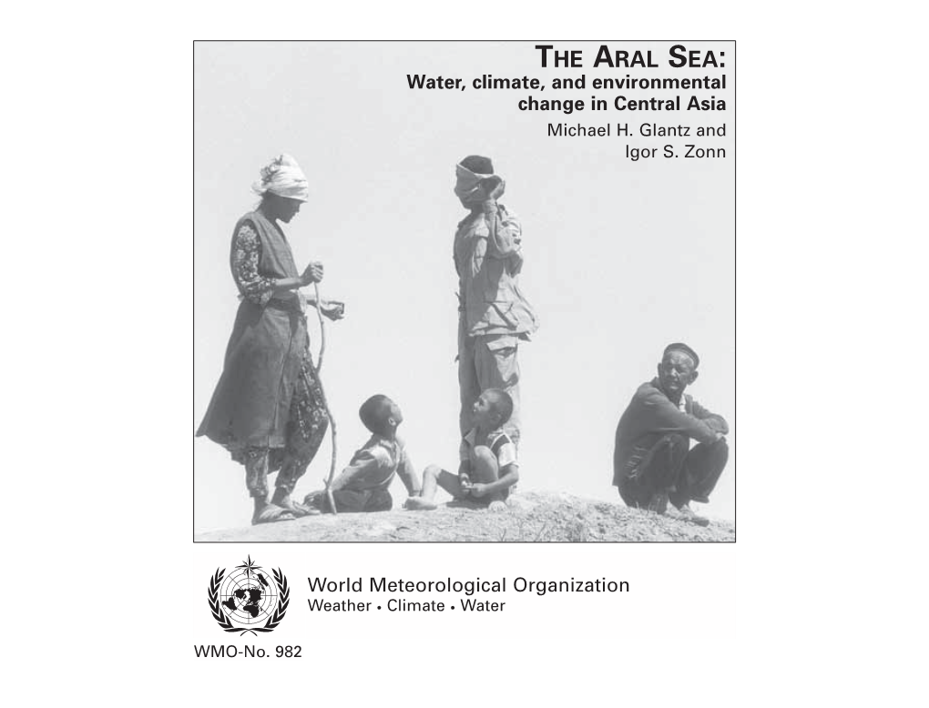 THE ARAL SEA: Water, Climate, and Environmental Change in Central Asia Michael H