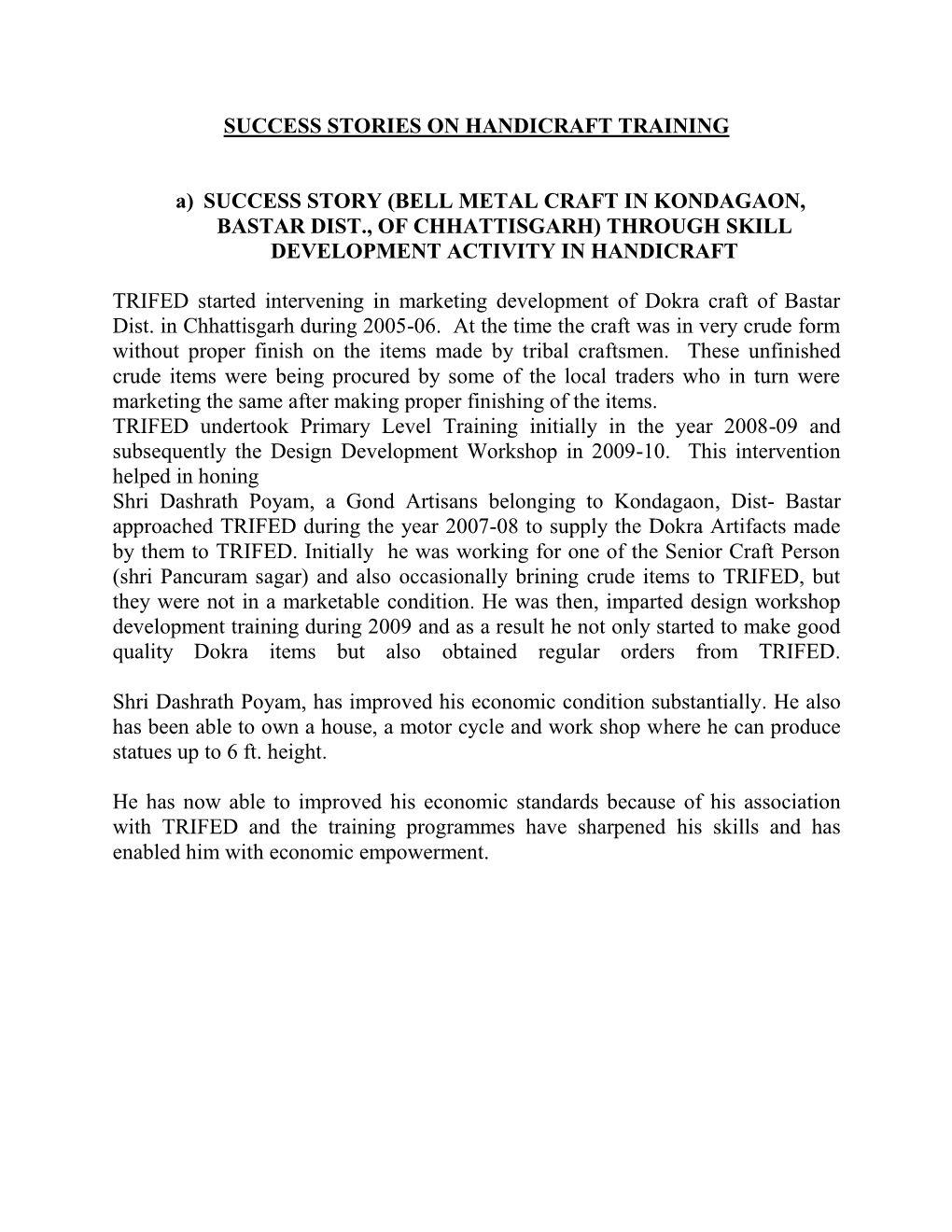 SUCCESS STORIES on HANDICRAFT TRAINING A) SUCCESS STORY (BELL METAL CRAFT in KONDAGAON, BASTAR DIST., of CHHATTISGARH) THROUGH S