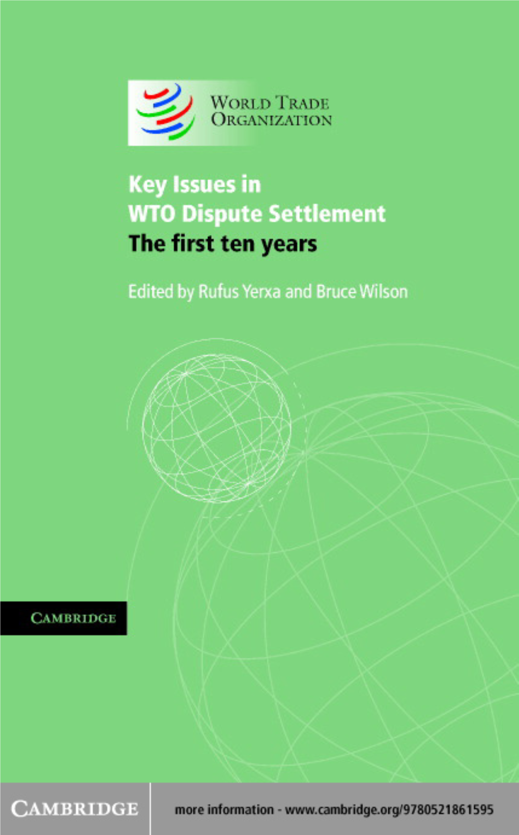 KEY ISSUES in WTO DISPUTE SETTLEMENT the ﬁrst Ten Years